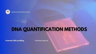 DNA QUANTIFICATION METHODS! DNA FINGERPRINTING! Forensic DNA Profiling! Forensic science