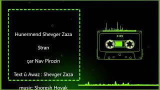 Shevger Zaza...Çar nav pîrozi di dilê minde  شڤگر زازا