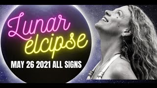 FULL MOON ECLIPSE in Sagittarius MAY 26 2021: ALL SIGNS forecasts