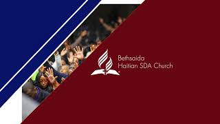 Bethsaida Haitian Seventh Day Adventist Church Live Stream