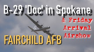 B-29 Doc at Fairchild AFB SkyFest 2022 - 13 May 2022 - B-25 'Grumpy', Thunderbirds Practice airshow