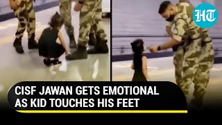 Viral: Kid takes CISF Jawan’s blessings by touching his feet; Netizens admire her ‘sanskar’