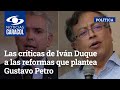 Las críticas de Iván Duque a las reformas que plantea Gustavo Petro para el campo y las pensiones