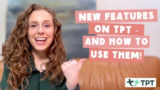 NEW Features on TpT - And How to Use Them!