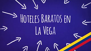 Hoteles Baratos en La Vega | Encuentre aquí las mejores opciones