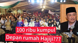 Gempar : 100 Ribu BERHIMPUN DEPAN RUMAH HAJIJI??? Kejutan terbesar!