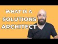 What is a Solutions Architect? | SA Role Explained