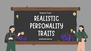 Realistic Personality Traits