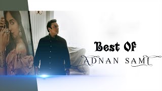 Best Of ADNAN SAMI | ❤ Top 10 Best Adnan sami Hit songs | Adnan Sami Album Songs |