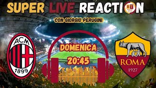 SUPER LIVE REACTION | MILAN-ROMA