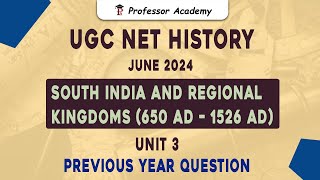 UGC NET HISTORY | Unit 3 | South India and regional Kingdoms (650 AD – 1526 AD) | June 2024 PYQ