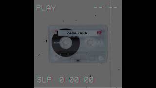 Zara Zara - Lo Fi - Slow + Reverb