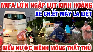 MƯA LỚN NGẬP LỤT KINH HOÀNG XE CH.ẾT MÁY LA LIỆT GIỮA BIỂN NƯỚC MÊNH MÔNG THẤT THỦ RỒI