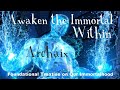 Awaken the Immortal Within: Foundational Treatise on Our Immortalhood