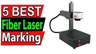 5 Best Fiber Laser Marking Machine Review 2025