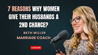 7 Reasons Why Women Give Their Husbands a 2nd Chance