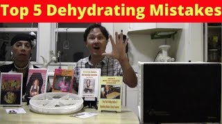 Top 5 Most Common Dehydrating Mistakes \u0026 How to Avoid Them