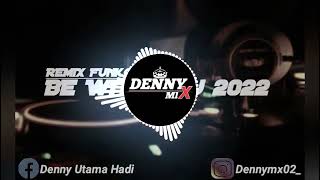 REMIX FUNKOT TIKTOK VIRAL 2023 BE WITH YOU 2022 DJ DENNY MX