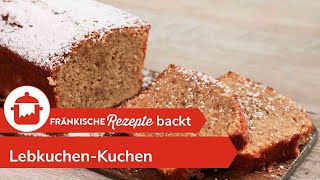 LEBKUCHEN-KUCHEN | Rezept für leckeren Lebkuchen-Kuchen  #FränkischeRezepte