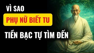 VÌ SAO PHỤ NỮ TU TÂM, TIỀN BẠC TỰ TÌM ĐẾN – LÝ GIẢI THEO MINH TRIẾT CỔ NHÂN