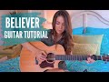 Believer - Imagine Dragons Guitar Tutorial | Fingerpicking + Strumming