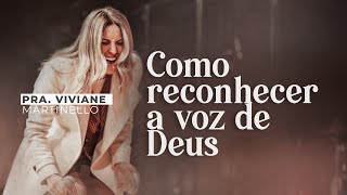 Como reconhecer a voz de Deus |  Viviane Martinello