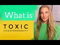 What is Toxic Codependency?