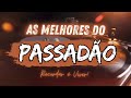 passadÃo sÓ as melhores bailedasaudade passadão