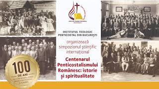 Centenarul Penticostalismului Românesc: istorie și spiritualitate- 19.05.2022