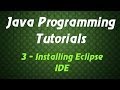 Java Programming Tutorials - 3 - Installing Eclipse IDE