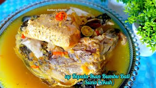 SUP KEPALA IKAN BUMBU BALI (SUNA CEKUH) gurih, enak, cocok buat yang kangen liburan ke Bali ❤️