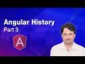 Angular History - {#3} | Angular Tutorial