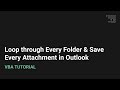 How to Save Every Attachment, in Every Email, in Every Folder Using Outlook VBA