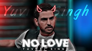 Yuvraj Singh - NO LOVE EDIT 🔥 VELOCITY EDIT