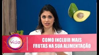 Como incluir mais frutas na sua alimentação com nutricionista Tamara Hamnle - 13/06/19