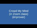 Crowd My Mind in class