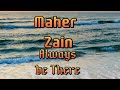 Maher Zain - Always Be There (lyrics)