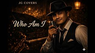 Who Am I - Male R&B Jazz Cover | Divine Love Reflected