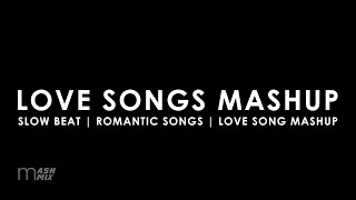 Hindi Romantic Love songs MashUp | Best KuHu Gracia | Slow Beat | Heart Touching | Love Mashup 2020