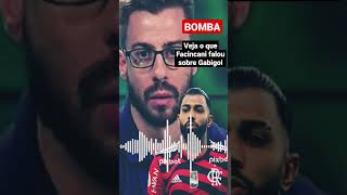 Bomba: Veja o que Felippe Facincani falou sobre Gabigol do Flamengo #shorts #youtubeshorts #flamengo