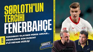 Fenerbahçe'nin transfer gündemi, Üçlü defans tercihi, Kokoskov'un ayrılığı | Sadece Fenerbahçe #109