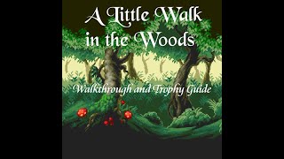 A Little Walk in the Woods - Walkthrough | Trophy Guide | Achievement Guide