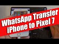 Transfer WhatsApp chats from iPhone to Android Pixel 7 FREE