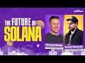 The Future of Solana According to Anatoly Yakovenko | Solana Crossroads