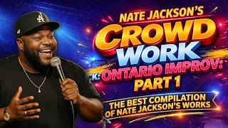 Nate Jackson Crowd Work Pack: Ontario Improv: Part 1 | The best compilation of Nate Jackson's works