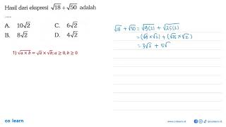 Hasil dari ekspresi akar(18) + akar(50) adalah ...