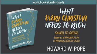 What Every Christian Needs to Know | Howard Pope | Christian Audiobook