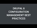 Best practices for configuration management in Drupal 8 by Justin Randell