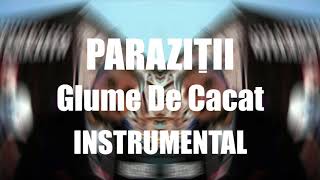 Parazitii - Glume de cacat [INSTRUMENTAL]