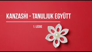 Kanzashi - Tanuljuk együtt 1. lecke